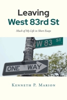 Leaving West 83rd Street: Much of My Life in Short Essays 168498324X Book Cover