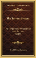The Torrens System: Its Simplicity, Serviceability, And Success 1165142201 Book Cover