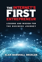 The Internet's First Entrepreneur: Lessons and Wisdom for the Business Journey null Book Cover