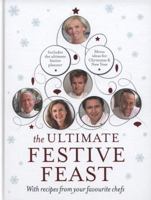 The Ultimate Festive Feast: With recipes from your favourite chefs 0091945100 Book Cover