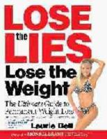Lose the Lies, Lose the Weight: The Ultimate Guide to Permanent Weight Loss 0977075222 Book Cover