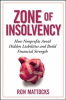 The Zone of Insolvency: How Nonprofits Avoid Hidden Liabilities & Build Financial Strength 0470245816 Book Cover