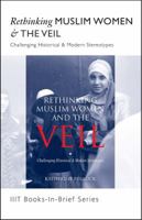 Book-in-Brief: Rethinking Muslim Women and the Veil: Challenging Historical and Modern Stereotypes 1565644336 Book Cover