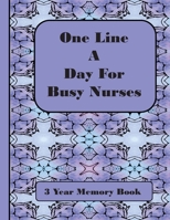 One Line A Day for Busy Nurses: 3 Year Memory Book 1688043403 Book Cover