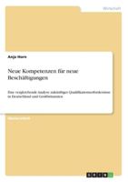 Neue Kompetenzen f�r neue Besch�ftigungen: Eine vergleichende Analyse zuk�nftiger Qualifikationserfordernisse in Deutschland und Gro�britannien 3656322538 Book Cover