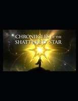 Chronicles of the Shattered Star B0DVRKX8YK Book Cover