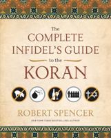 Complete Infidel's Guide to the Koran 1596981040 Book Cover