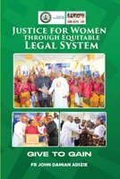 JUSTICE FOR WOMEN THROUGH EQUITABLE LEGAL SYSTEM: GIVE TO GAIN B0GRRMG7V8 Book Cover