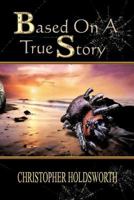 Based on a True Story 1479703613 Book Cover