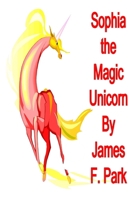 Sophia the Magic Unicorn 0244976058 Book Cover