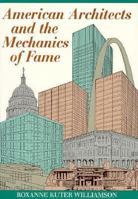 American Architects and the Mechanics of Fame 0292729227 Book Cover