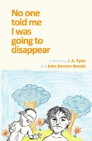 No One Told Me I Was Going To Disappear 1937543102 Book Cover
