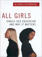 All Girls: Single-Sex Education and Why it Matters 1573229946 Book Cover