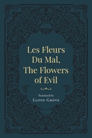 Les Fleurs Du Mal, The Flowers of Evil 1662425910 Book Cover