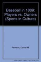 Baseball In 1889: Players vs. Owners 0879726199 Book Cover
