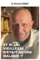 Et si la vieillesse n'était qu'une maladie ? 9523908448 Book Cover