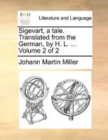 Sigevart, a tale. Translated from the German, by H. L. ... Volume 2 of 2 1140803158 Book Cover