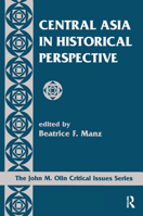 Central Asia in Historical Perspective (John M Olin Critical Issues Series) 0813336384 Book Cover