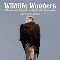 Wildlife Wonders: A Photographic Tribute to the Sandy Ridge Reservation 1438944322 Book Cover
