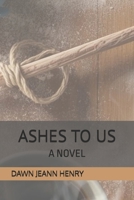 Ashes to Us B0GDQ81QTN Book Cover