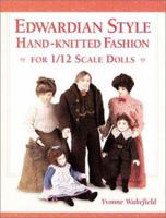 Edwardian-Style Hand-Knitted Fashion for 1/12 Scale Dolls 186108241X Book Cover