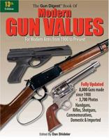 Gun Digest Book Of Modern Gun Values: For Modern Arms form 1900 to Present (Gun Digest Book of Modern Gun Values) 0896891518 Book Cover