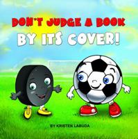 Don't Judge A Book By Its Cover! 0998650617 Book Cover