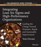 Integrating Lean Six Sigma and High-Performance Organizations: Leading the Charge Toward Dramatic, Rapid, and Sustainable Improvement 0787969737 Book Cover
