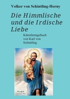 Die Himmlische und die Irdische Liebe: Ein Künstlertagebuch von Karl von Schintling (German Edition) 3347004248 Book Cover