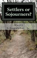 Settlers or Sojourners?: Meditations in Christian Identity (Exploring the Cross-Shaped Life) (Volume 1) 1507797877 Book Cover