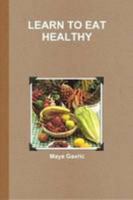 LEARN TO EAT HEALTHY 055754906X Book Cover