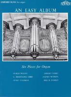 An Easy Album: Six Pieces for Organ: Bk. 1 0193751259 Book Cover