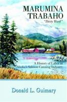 Marumina Trabaho: A History of Labor in Alaska's Salmon Canning Industry 0595407072 Book Cover