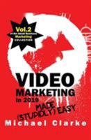 Video Marketing Made [Stupidly] Easy 1539112047 Book Cover