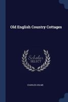 Old English Country Cottages 1016724527 Book Cover