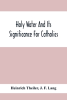 Holy Water And Its Significance For Catholics 9354412998 Book Cover