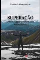 Superação: Enfrentando e Transformando Adversidades (Construa-se) B0C9GJ1Q3D Book Cover