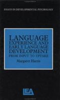 Language Experience & Early Language Development: From Input to Uptake 0863772315 Book Cover