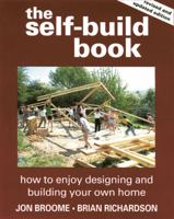 The Self-Build Book: How to Enjoy Designing and Building Your Own Home 1900322005 Book Cover
