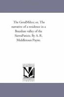 The Geral-Milco Or, the Narrative of a Residence in a Brazilian Valley of the Sierra-Paricis 1176350757 Book Cover
