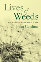 The Lives of Weeds 1501758985 Book Cover
