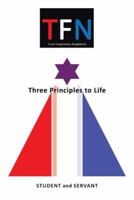 Tfn: Three Principles to Life 1490828753 Book Cover