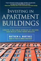 Investing in Apartment Buildings: Create a Reliable Stream of Income and Build Long-Term Wealth 0071498869 Book Cover