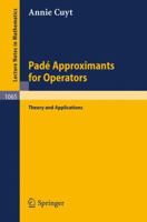 Pade Approximants for Operators: Theory and Applications (Lecture Notes in Mathematics) 0387133429 Book Cover