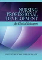 Nursing Professional Development for Clinical Educators 1935864777 Book Cover