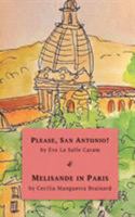 Please, San Antonio! & Melisande in Paris: Two Novellas, Special International Edition 0971945888 Book Cover