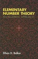 Elementary Number Theory: An Algebraic Approach 0486458075 Book Cover