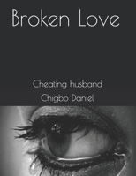 Broken Love: Cheating husband B09TDPTDB7 Book Cover