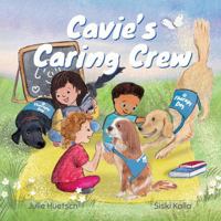 Cavie's Caring Crew (Cavie Tales) B0GTFDS2PR Book Cover