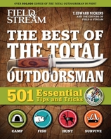 Field  Stream: Best of Total Outdoorsman: | Survival Handbook | Outdoor Survival | Gifts For Outdoorsman | 501 Essential Tips and Tricks 1681887614 Book Cover